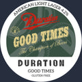 Duration Brewing — Good Times (Gluten Free)