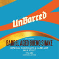 UnBarred Brewery — Imperial Bueno Shake: Barrel Aged