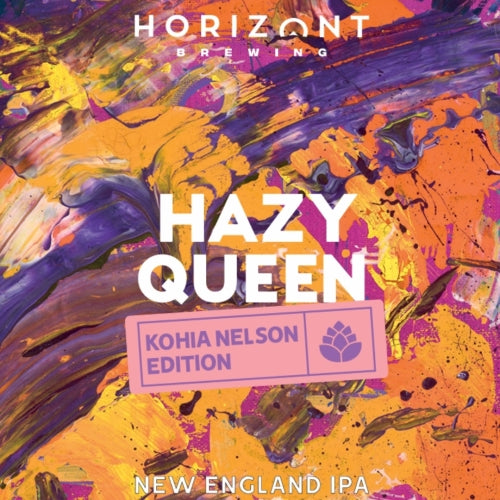 HORIZONT Brewing — Hazy Queen - Kohia Nelson Edition