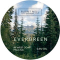 Burnt Mill Brewery — Evergreen