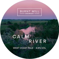 Burnt Mill Brewery — Calm River